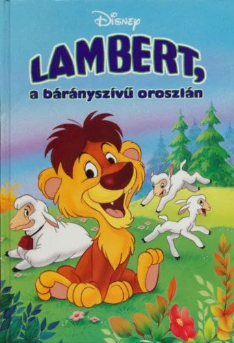 Disney - Lambert, a bárányszívű oroszlán + mese CD melléklet Ne maradj le