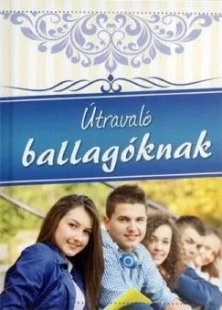Utolsó esély Útravaló ballagóknak