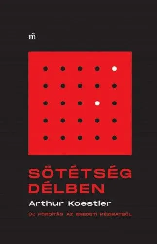 Sötétség délben - Új fordítás az eredeti kéziratból Vásárlói kedvenc