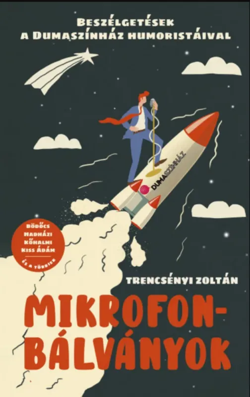 Mikrofonbálványok - Beszélgetések a Dumaszínház humoristáival - Trencsényi Zoltán Azonnali szállítás