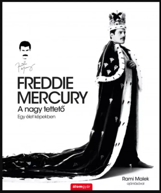 Ne maradj le Freddie Mercury - A nagy tettető - Egy élet képekben - Sean O'Hagan