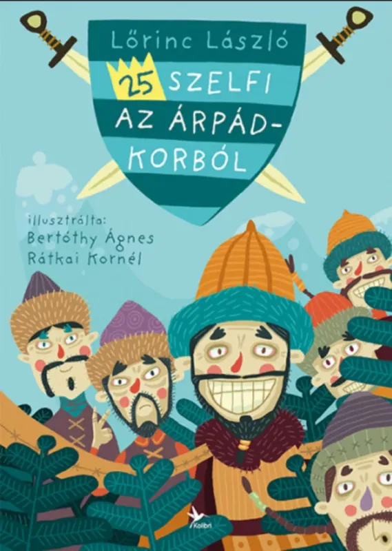 25 szelfi az Árpád-korból - Lőrinc László (2020) Kedvezményes ár