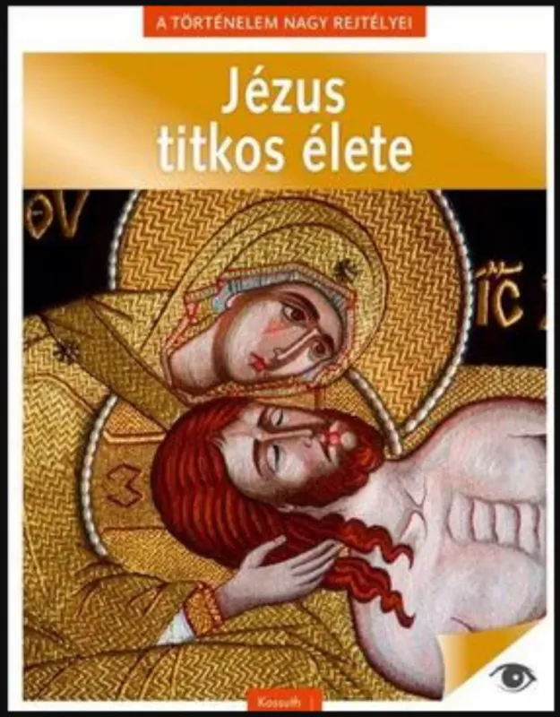 Akciós ár Jézus titkos élete - A történelem nagy rejtélyei 8.