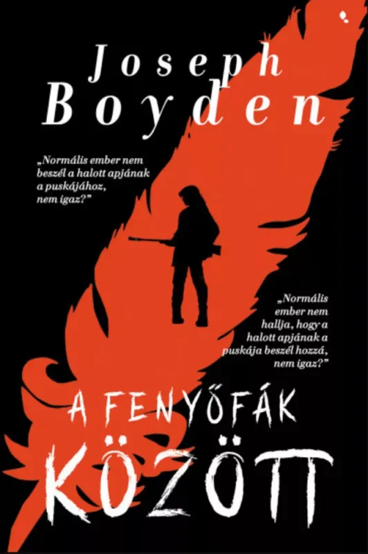 Csak ma A fenyőfák között - Joseph Boyden