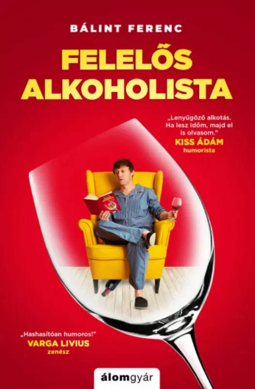 Felelős alkoholista - Túlélési tanácsok világjárvány esetére - Bálint Ferenc Azonnali szállítás