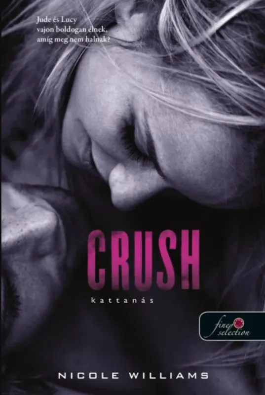 Crush - Kattanás - Zuhanás 3. - Nicole Williams Biztonságos vásárlás