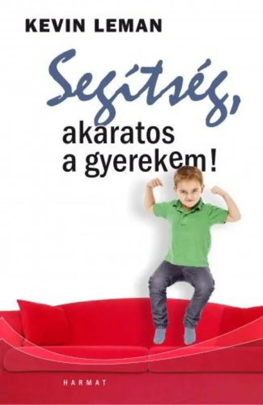 Segítség, akaratos a gyerekem! Legnépszerűbb