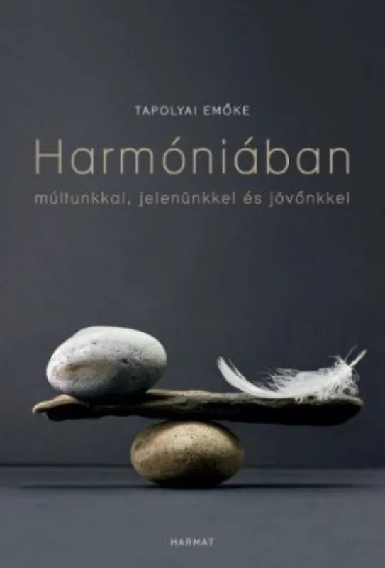 Harmóniában ?múltunkkal, jelenünkkel, jövőnkkel Akciós ár