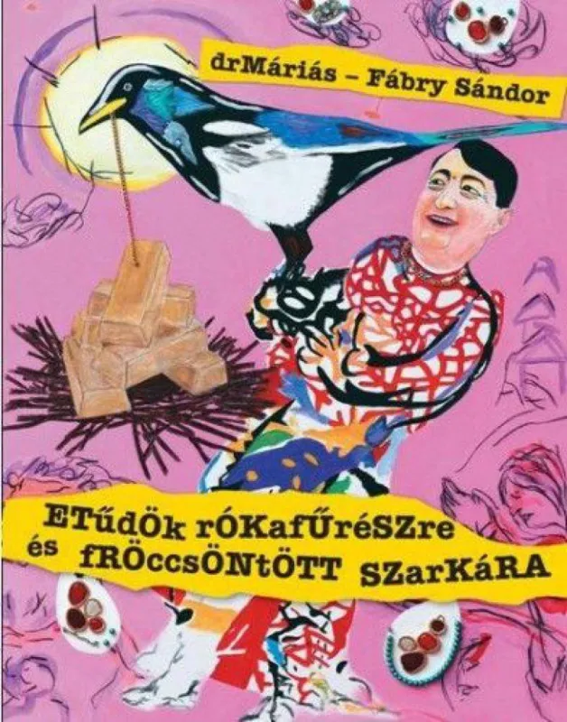 Olcsó Etűdök rókafűrészre és fröccsöntött szarkára
