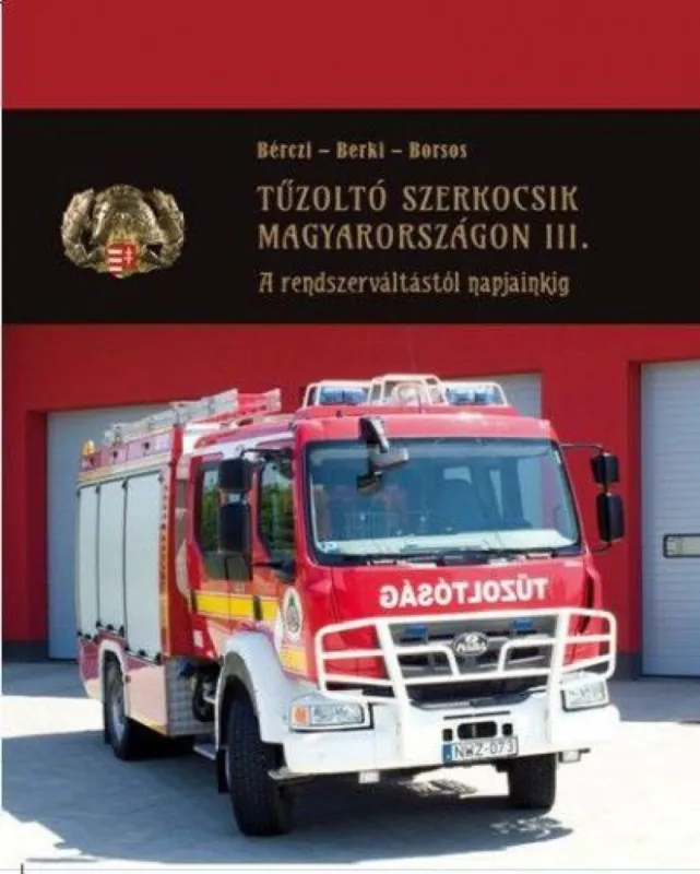 Tűzoltó szerkocsik Magyarországon III. - A rendszerváltástól napjainkig Szezonális akció