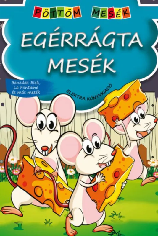 Csak ma Egérrágta mesék