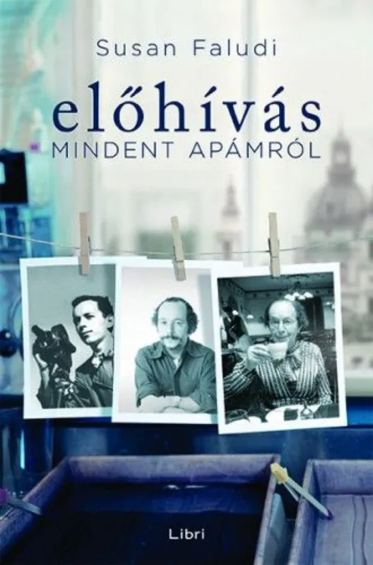 Előhívás - Mindent apámról Korlátozott ajánlat