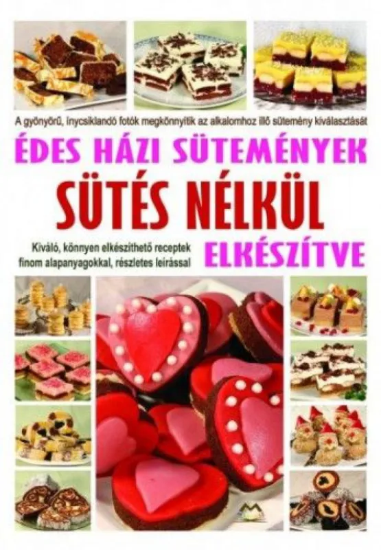 Édes házi sütemények sütés nélkül elkészítve Legnépszerűbb
