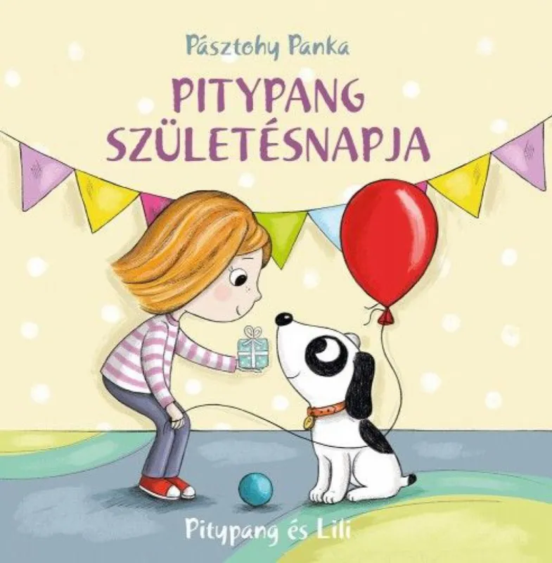 Vásárlói kedvenc Pitypang és Lili - Pitypang születésnapja