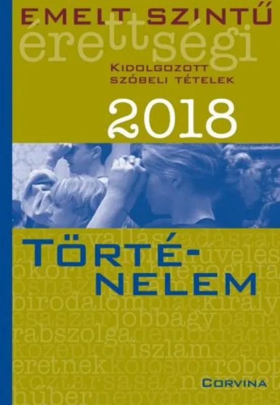 Gyors kiszállítás Emelt szintű érettségi - Történelem 2018