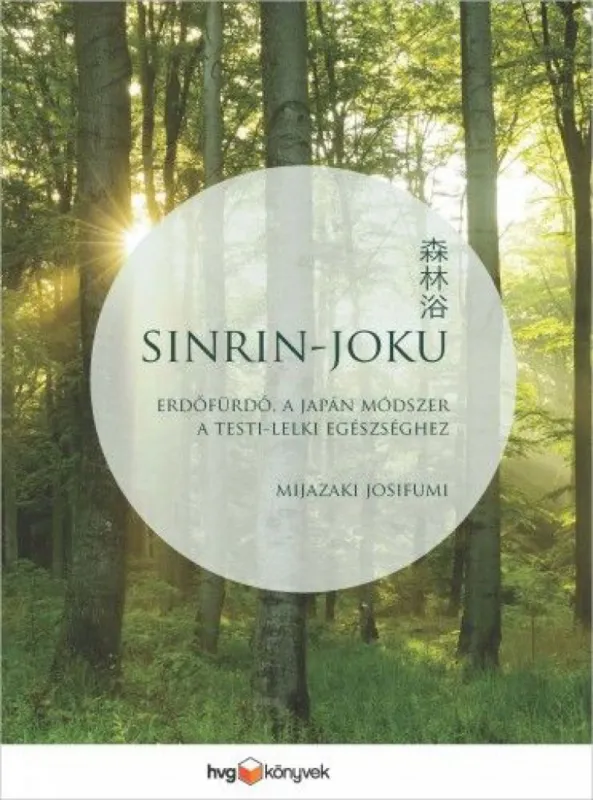 Sinrin-joku - Erdőfürdő, a japán módszer a testi-lelki egészséghez Bestseller