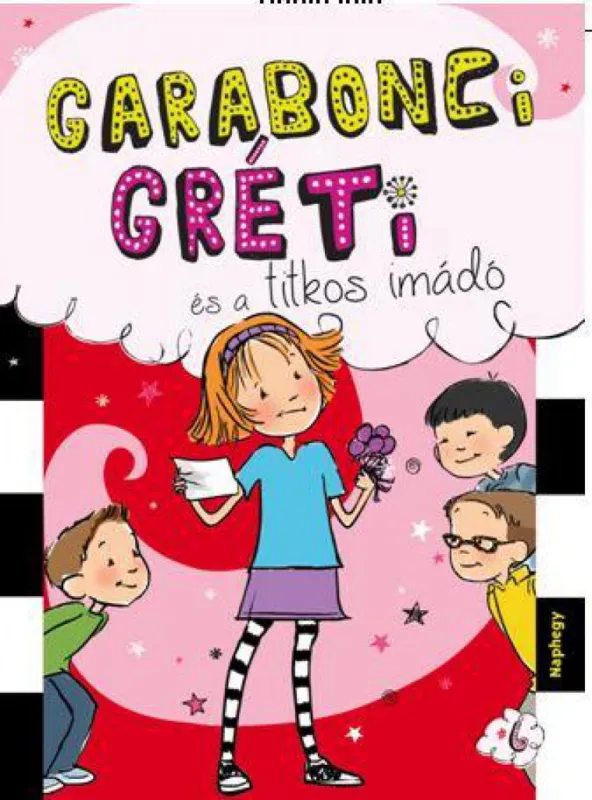 Garabonci Gréti és a titkos imádó Legkelendőbb