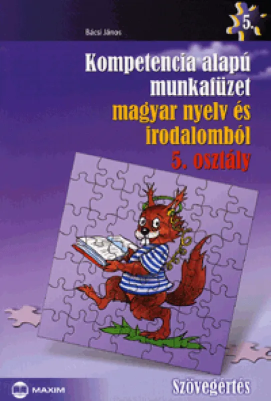 Különleges ajánlat Kompetencia alapú munkafüzet magyar nyelv és irodalomból 5. osztály - Szövegértés