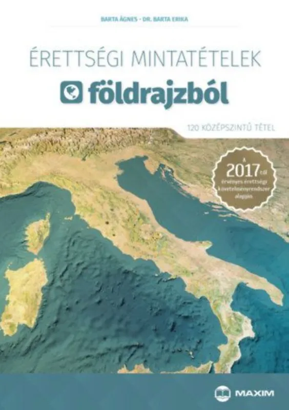 Érettségi mintatételek földrajzból (120 középszintű tétel) - A 2017-től érvényes érettségi követelményrendszer alapján Bestseller