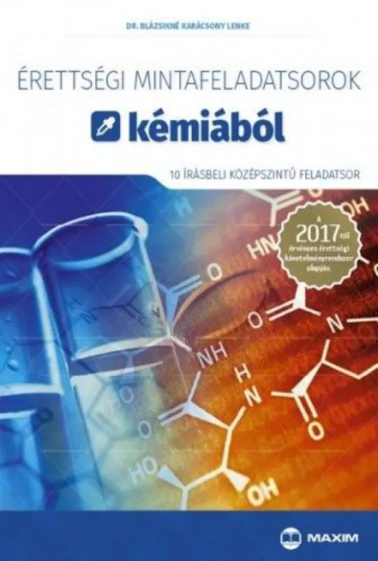 Érettségi mintafeladatsorok kémiából (10 írásbeli középszintű feladatsor) - A 2017-től érvényes érettségi követelményrendszer alapján Biztonságos fizetés