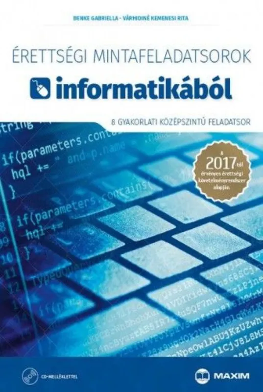 Gyors kiszállítás Érettségi mintafeladatsorok informatikából (8 gyakorlati középszintű feladatsor CD-vel) - A 2017-től érvényes érettségi követelményrendszer alapján