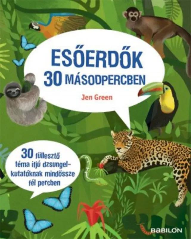 Esőerdők 30 másodpercben Szuper ajánlat