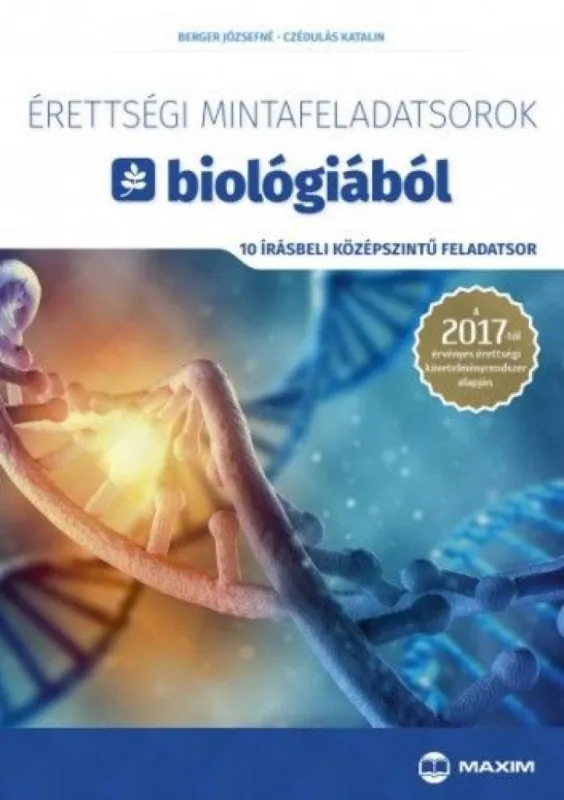 Szezonális akció Érettségi mintafeladatsorok biológiából (10 írásbeli középszintű feladatsor) - A 2017-től érvényes érettségi követelményrendszer alapján