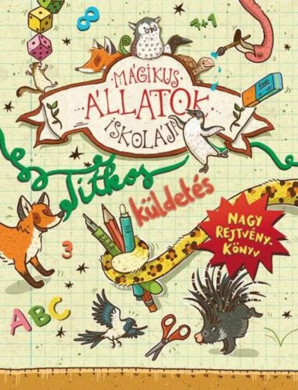 Legnépszerűbb Mágikus állatok iskolája - Titkos küldetés - Nagy rejtvénykönyv