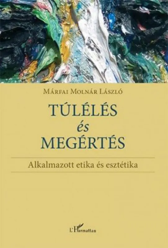 Túlélés és megértés - Alkalmazott etika és esztétika Akció