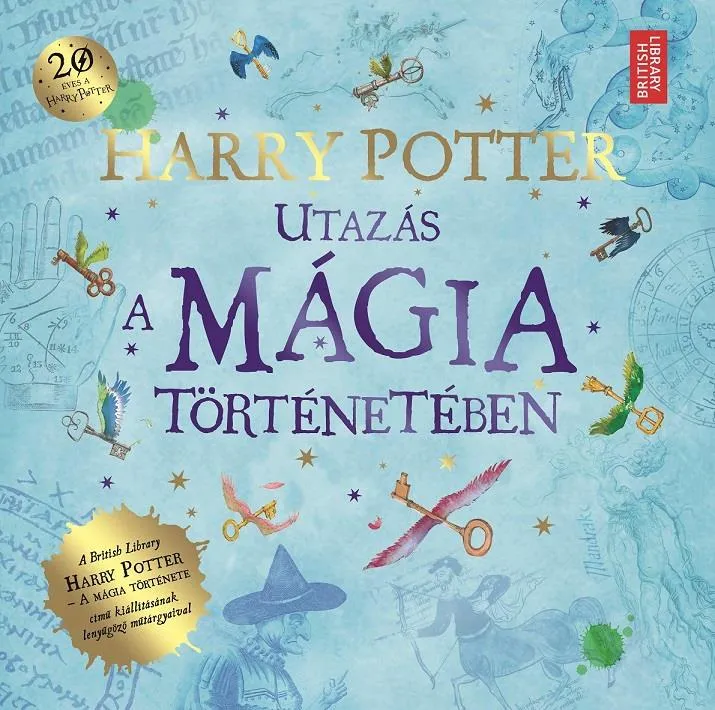 HARRY POTTER - Utazás a mágia történetében Gyors szállítás
