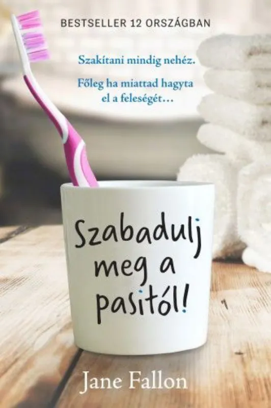 Ajánlat Szabadulj meg a pasitól! - Szakítani mindig nehéz. Főleg, ha miattad hagyta el a feleségét…