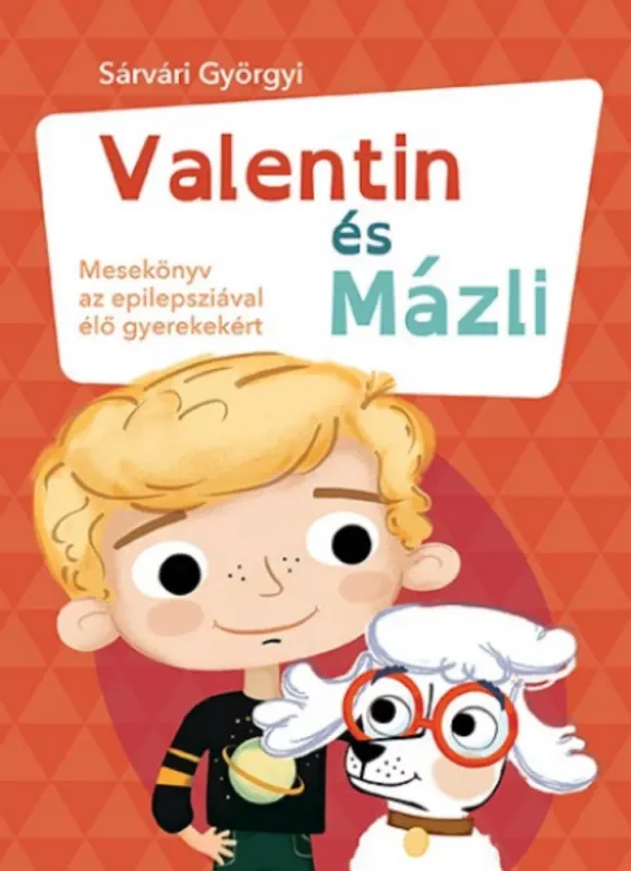 Vedd meg most Valentin és Mázli - Sárvári Györgyi