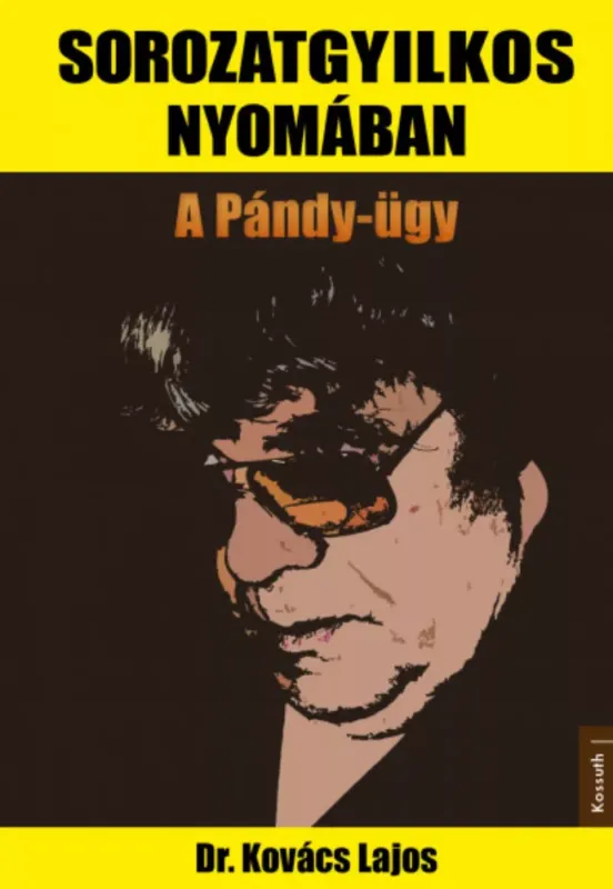 Sorozatgyilkos nyomában - Dr. Kovács Lajos Rendeld meg most
