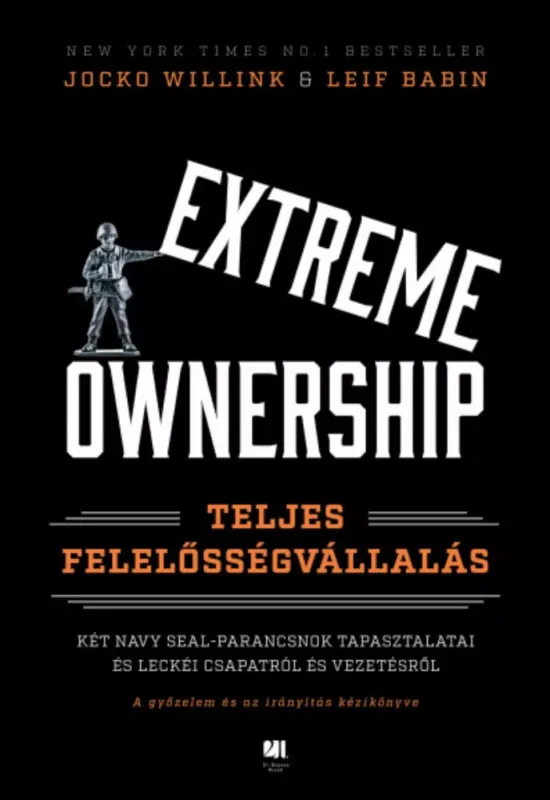 Gyors kiszállítás Extreme Ownership - Teljes felelősségvállalás - Leif Babin - Jocko Willink