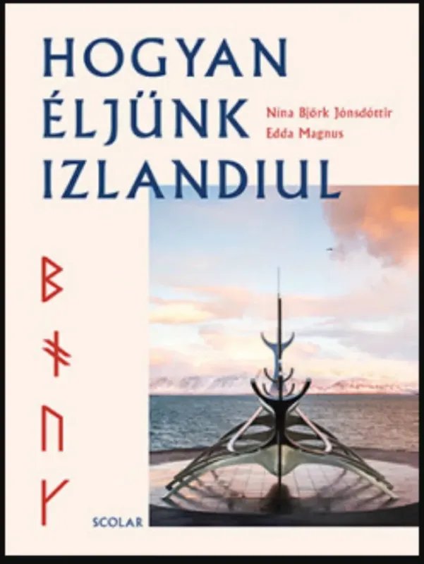 Azonnali szállítás Hogyan éljünk izlandiul - Nína Björk Jónsdóttir - Edda Magnus