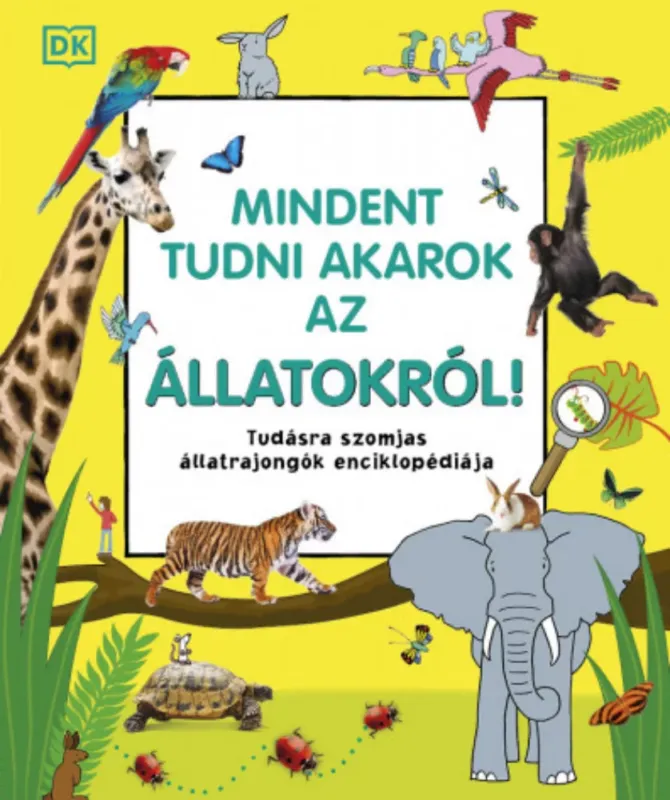 Olcsó Mindent tudni akarok az állatokról! - Mandl Orsolya szerk.