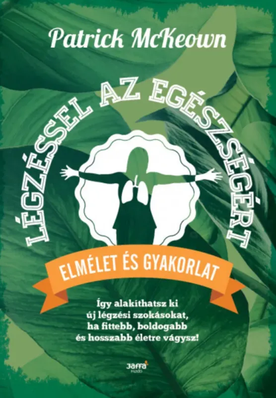 Légzéssel az egészségért - Patrick McKeown Kedvezmény