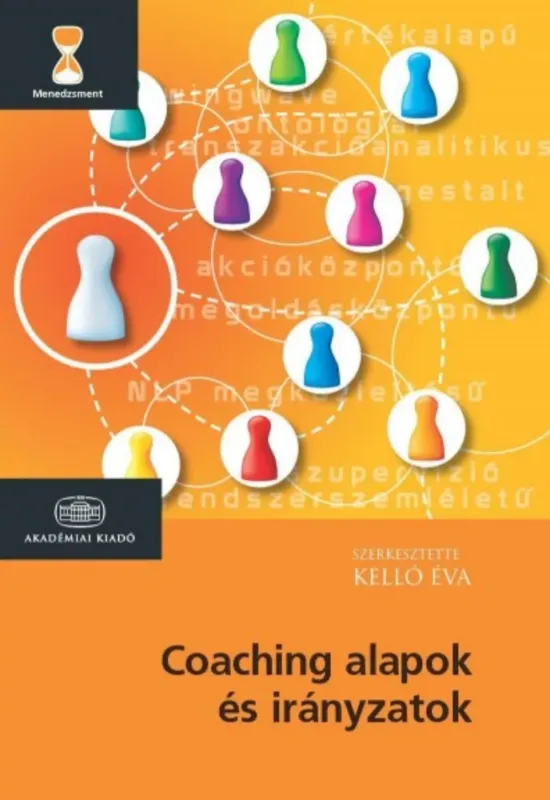 Coaching alapok és irányzatok - Kelló Éva szerk. Legkelendőbb