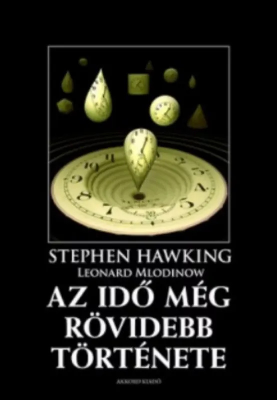 Akciós ár Az idő még rövidebb története - Stephen W. Hawking - Leonard Mlodinow