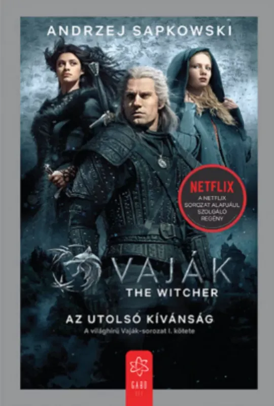 Legnépszerűbb Vaják 1. - The Witcher - Az utolsó kívánság - Andrzej Sapkowski (2021)