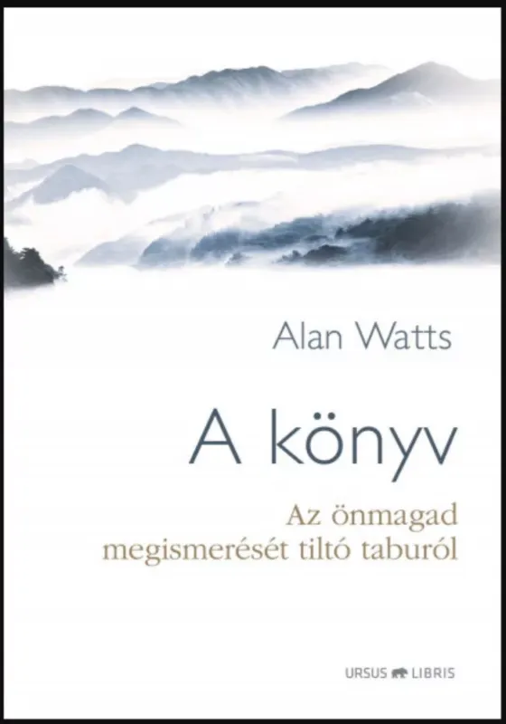 A könyv - Az önmagad megismerését tiltó taburól - Alan Watts Újdonság
