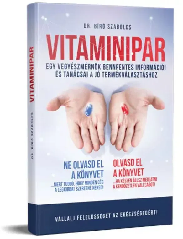 Azonnal elérhető Vitaminipar - Egy vegyészmérnök bennfentes információi és tanácsai a jó termékválasztáshoz - Dr. Bíró Szabolcs