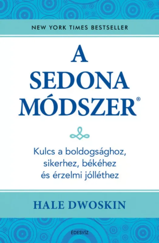 Biztonságos fizetés A Sedona-módszer - Hale Dwoskin