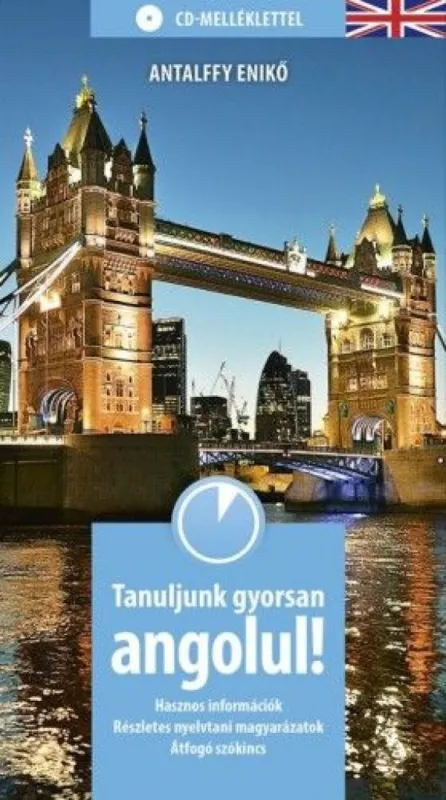 Szuper ajánlat Tanuljunk gyorsan angolul! - CD-melléklettel - Hasznos információk, Részletes nyelvtani magyarázatok, Átfogó szókincs