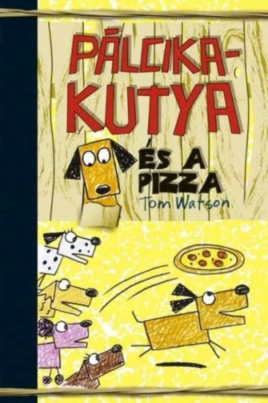 Kedvezményes ár Pálcikakutya és a pizza - Pálcikakutya 3.