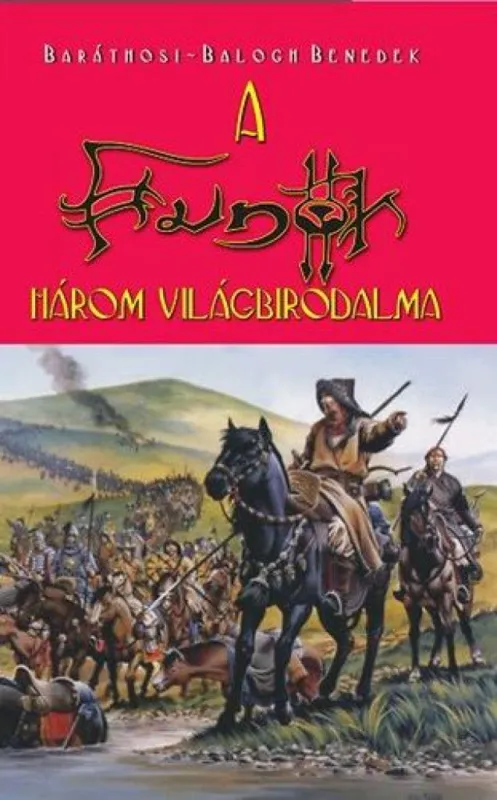 A hunok három világbirodalma Olcsóbb