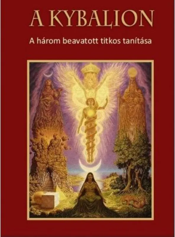 Akciós ár A Kybalion - A három beavatott titkos tanítása