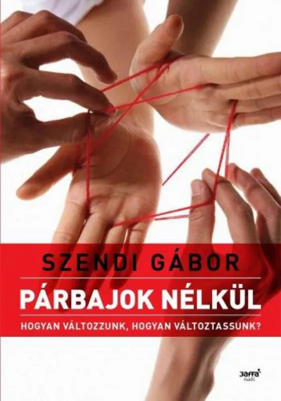 Párbajok nélkül- új borító 2. kiadás - Hogyan változzunk, hogyan változtassunk? Bestseller