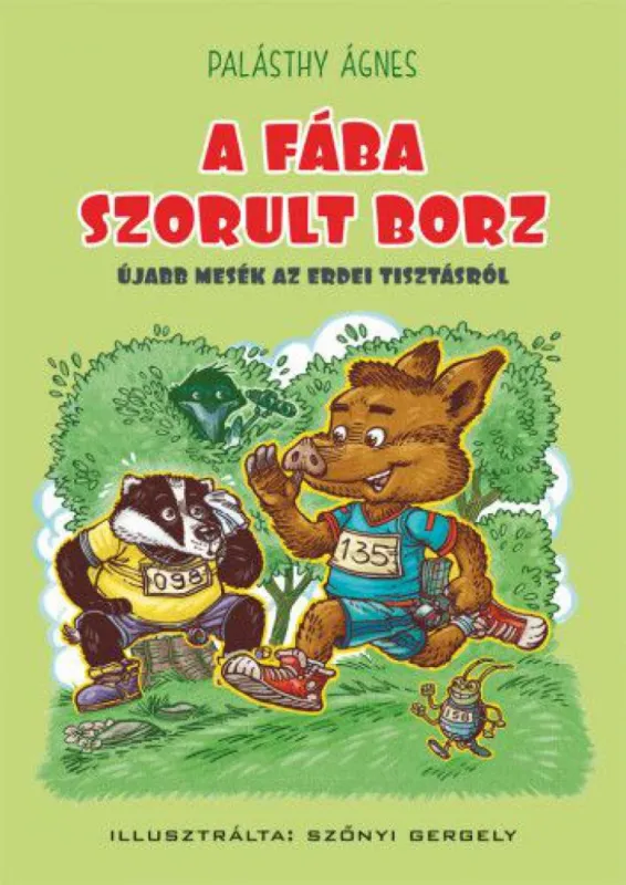 A fába szorult borz - Újabb mesék az erdei tisztásról Nézd meg most