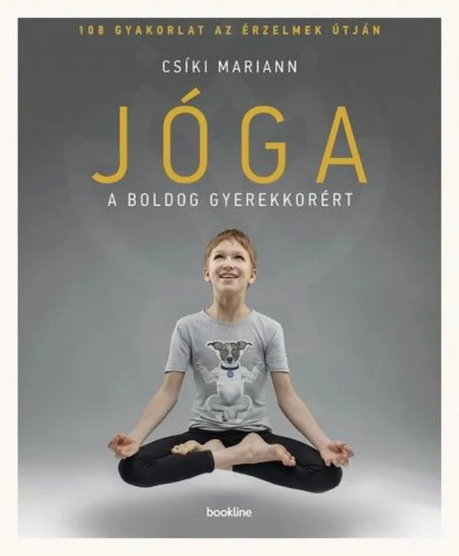 Jóga a boldog gyerekkorért - 108 gyakorlat az érzelmek útján Bestseller
